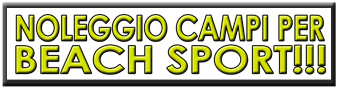 noleggio campi per beach sport noleggio campi per beach sport